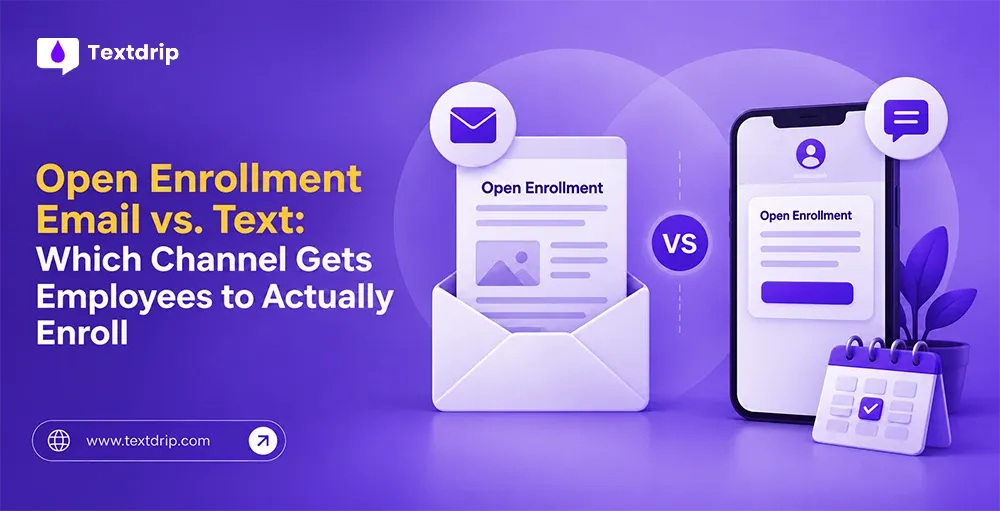 Open Enrollment Email vs. Text: Which Channel Gets Employees to Actually Enroll